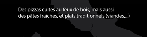 Pâtes fraîches et plats traditionnels, pizzas cuites au feu de bois